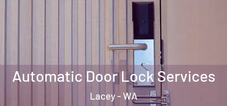 Automatic Door Lock Services Lacey - WA