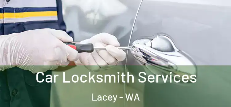 Car Locksmith Services Lacey - WA
