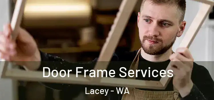 Door Frame Services Lacey - WA