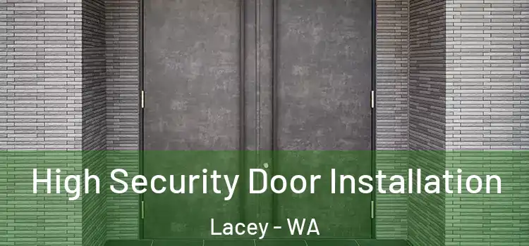 High Security Door Installation Lacey - WA