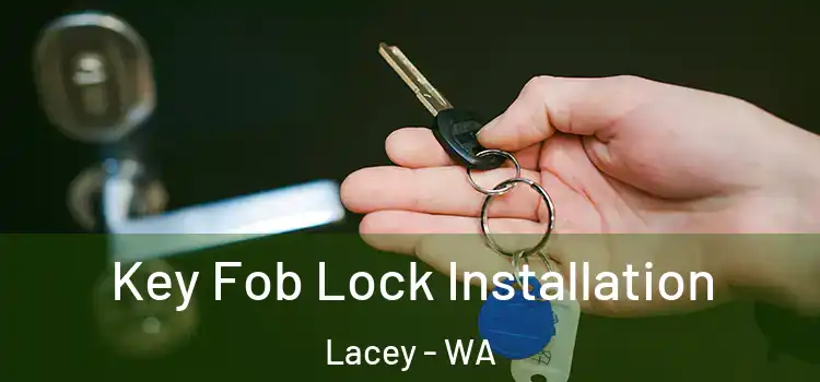 Key Fob Lock Installation Lacey - WA