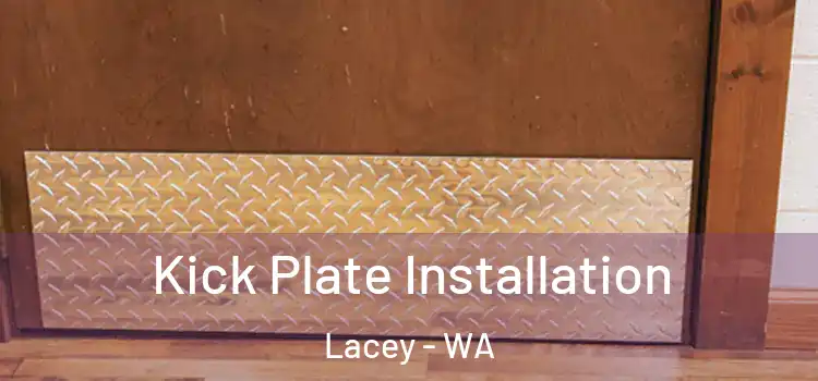 Kick Plate Installation Lacey - WA