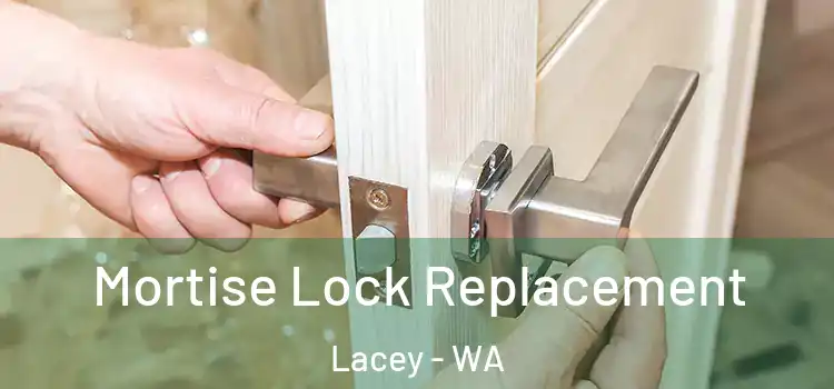 Mortise Lock Replacement Lacey - WA