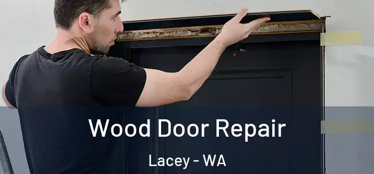 Wood Door Repair Lacey - WA